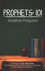 Prophets 101 by Jonathan Ferguson