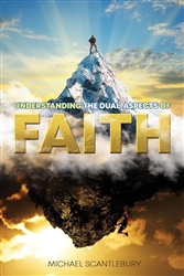 Understanding the Dual Aspects of Faith  by Michael Scantlebury