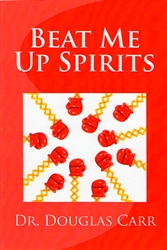 Beat Me Up Spirits by Douglas Carr