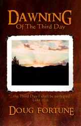 Dawning of the Third Day by Doug Fortune
