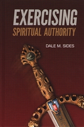 Exercising Spiritual Authority by Dale Sides
