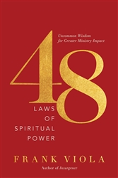 48 Laws of Spiritual Power by Frank Viola