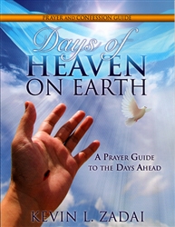 Days of Heaven on Earth Prayer and Confession Guide by Kevin Zadai
