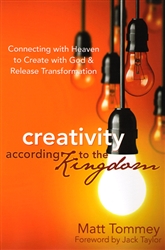 Creativity According to the Kingdom by Matt Tommey
