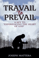 Travail to Prevail by Joseph Mattera