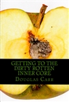 Getting to the Dirty Rotten Inner Core by Douglas Carr