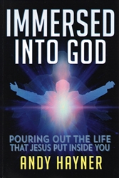 Immersed Into God by Andy Hayner