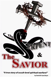 Serpent and the Savior by Dave Bryan