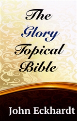 Glory Topical Bible by John Eckhardt