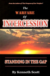 Warfare Of Intercession by Kenneth Scott