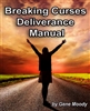 Breaking Curses Deliverance Manual by Gene Moody