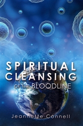 Spiritual Cleansing of the Bloodline by Jeannette Connell