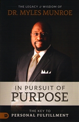 In Pursuit of Purpose by Myles Munroe