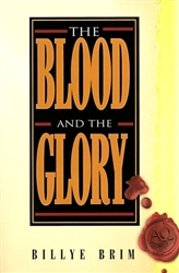 Blood and the Glory by Billye Brim