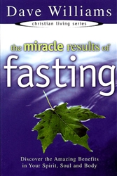 Miracle Results of Fasting by Dave Williams