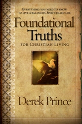 Foundational Truths For Christian Living by Derek Prince