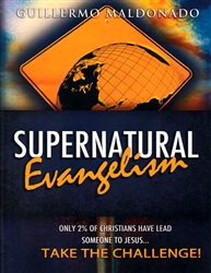 Supernatural Evangelism Study Guide by Guillermo Maldonado