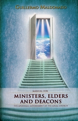 Manual for Ministers Elders and Deacons by Guillermo Maldonado