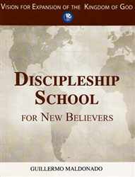 Discipleship School for New Believers Study Guide by Guillermo Maldonado