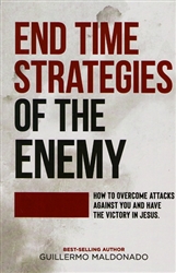 End Time Strategies of the Enemy by Guillermo Maldonado