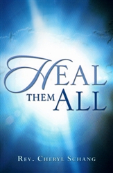 Heal Them All by Cheryl Schang