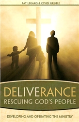 Deliverance Rescuing God's People by Pat Legako and Cindi Gribble