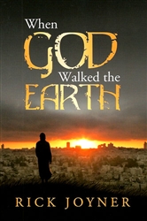 When God Walked the Earth by Rick Joyner