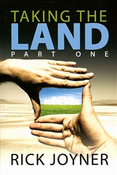 Taking the Land Part One by Rick Joyner