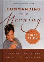 Commanding Your Morning by Cindy Trimm