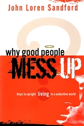 Why Good People Mess Up by John Sandford