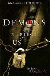 Demons Are Subject To Us by Isidore Agoha