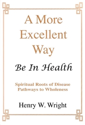 More Excellent Way by Henry Wright