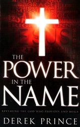 Power in the Name by Derek Prince