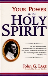 Your Power in the Holy Spirit by John G Lake
