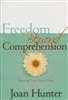 Freedom Beyond Comprehension by Joan Hunter