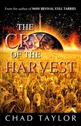 Cry Of The Harvest by Chad Taylor