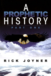 Prophetic History Part One by Rick Joyner