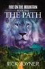 Fire on the Mountain: The Path by Rick Joyner