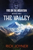 Fire on the Mountain: The Valley by Rick Joyner