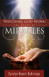 Watching God Work by Carolyn Koontz DeArteaga