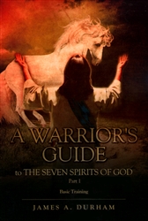 Warriors Guide to The Seven Spirits of God Part One by James Durham