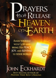 Prayers That Release Heaven On Earth by John Eckhardt