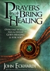 Prayers That Bring Healing by John Eckhardt