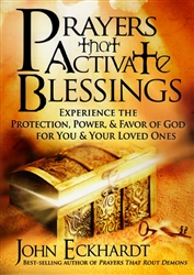 Prayers That Activate Blessings by John Eckhardt