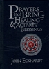 Prayers That Bring Healing and Activate Blessings by John Eckhardt
