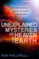 Unexplained Mysteries of Heaven and Earth by Ron Phillips