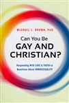 Can You Be Gay and Christian? by Michael Brown