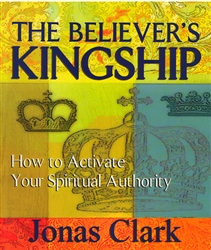 Believer's Kingship by Jonas Clark