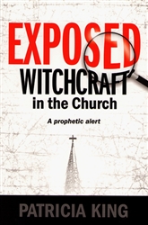 Exposed Witchcraft in the Church by Patricia King