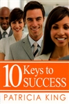 10 Keys to Success by Patricia King